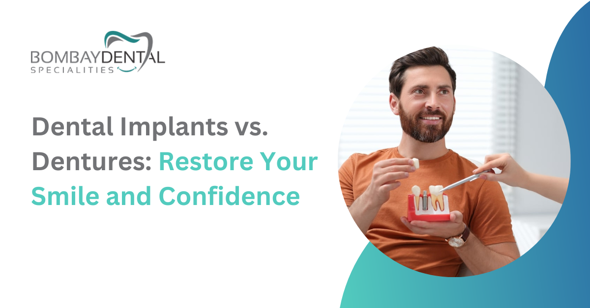 Dental Implants vs. Dentures: Restore Your Smile and Confidence